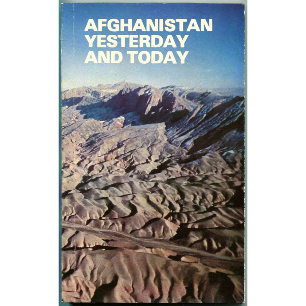 Afghanistan Yesterday and Today [Afghánistán včera a dnes, 1982; komunismus; fotografie; Babrak Karmal]