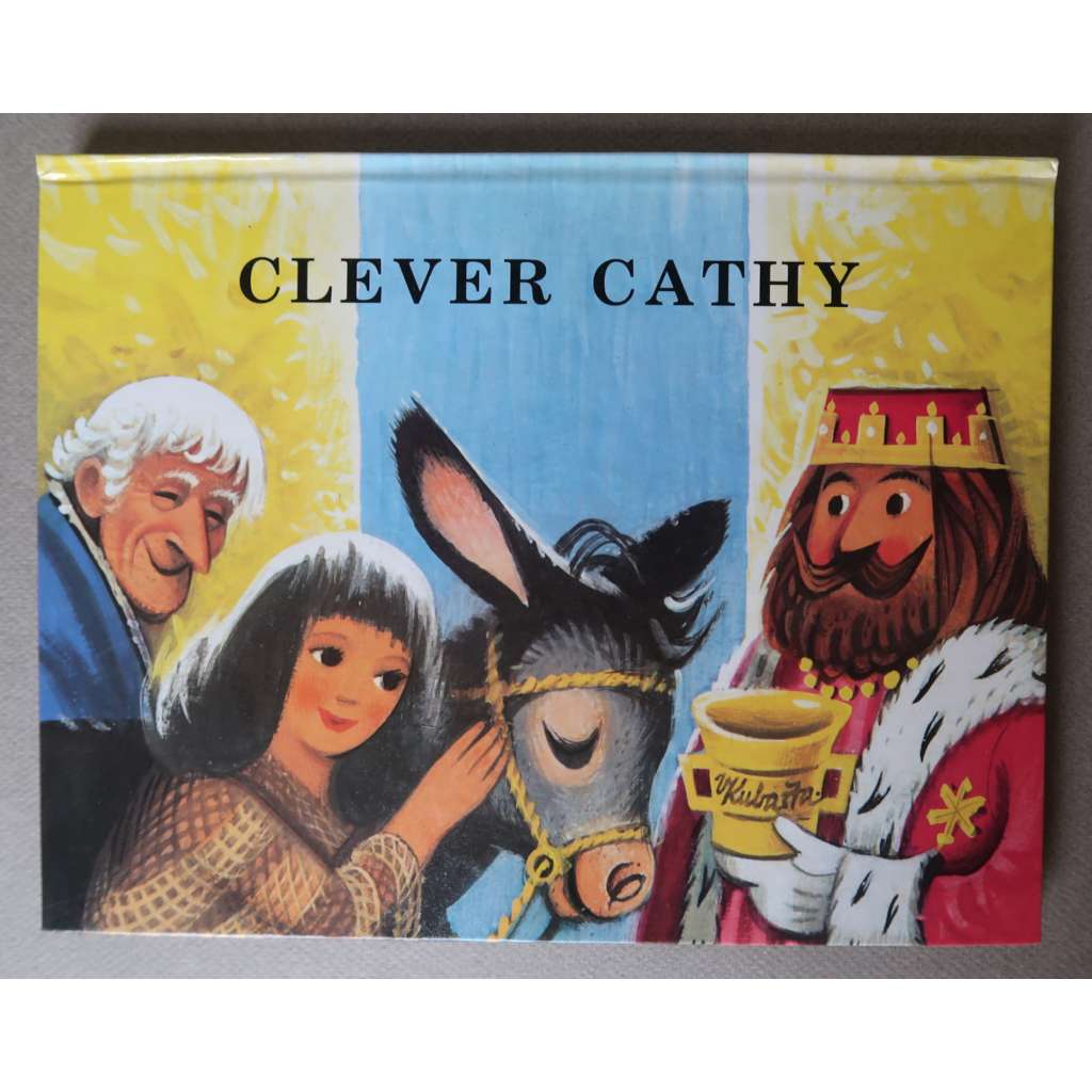 Vojtěch Kubašta - Clever Cathy [dětské leporelo, pohádky, pop-up kniha, prostorová publikace, pohádka Chytrá horákyně, anglickojazyčná verze knihy "Chytrá Baruška"]