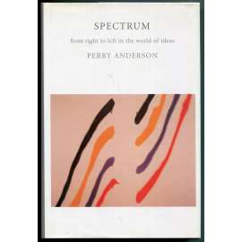 Spectrum: From Right to Left in the World of Ideas [Zprava doleva ve světě ideí; dějiny ideí, politická filosofie, marxistická filozofie, sociologie, politologie]