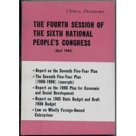 The Fourth Session of the Sixth National People's Congress (April 1986) [Čína; ekonomika; Chinese Documents]