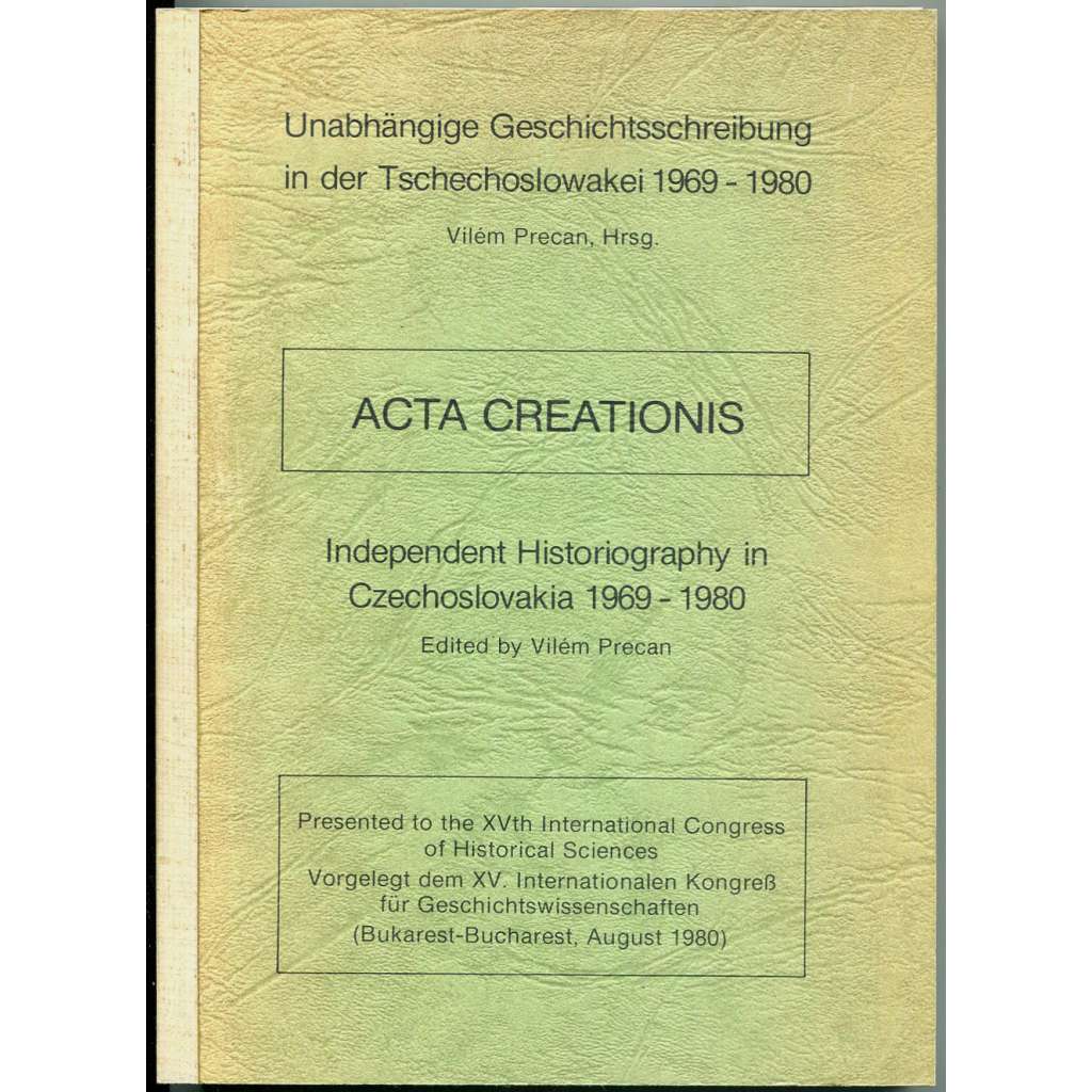 Acta Creationis [dějepisectví; historiografie; Československo; historie; dějiny Československa; 20. století; exil]