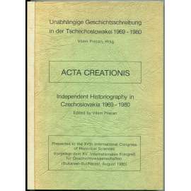 Acta Creationis [dějepisectví; historiografie; Československo; historie; dějiny Československa; 20. století; exil]