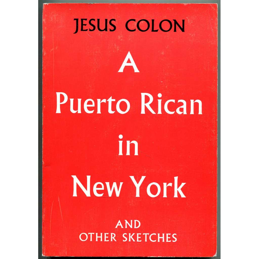A Puerto Rican in New York and Other Sketches [Portoričané; paměti; vzpomínky; USA; Spojené státy; Portoriko; Rico]