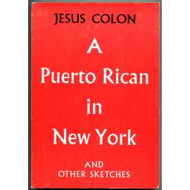 A Puerto Rican in New York and Other Sketches [Portoričané; paměti; vzpomínky; USA; Spojené státy; Portoriko; Rico]