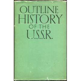 Outline History of the U.S.S.R. [Dějiny SSSR; Sovětský svaz; Rusko; historie Ruska; mapy; mapa; anglicky]