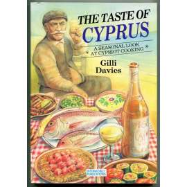 The Taste of Cyprus: A Seasonal Look at Cypriot Cooking ["Chuť Kypru", kyperská kuchyně, kuchařka, vaření, ostrov Kypr]