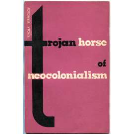 Trojan Horse of Neocolonialism [neokolonialismus; Afrika; Spojené státy; USA; imperialismus]