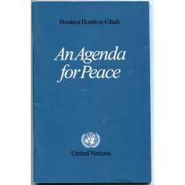 An Agenda for Peace. Preventive Diplomacy, Peacemaking and Peace-keeping ["Agenda pro mír", preventivní diplomacie, OSN, Organizace spojených národů, UN]