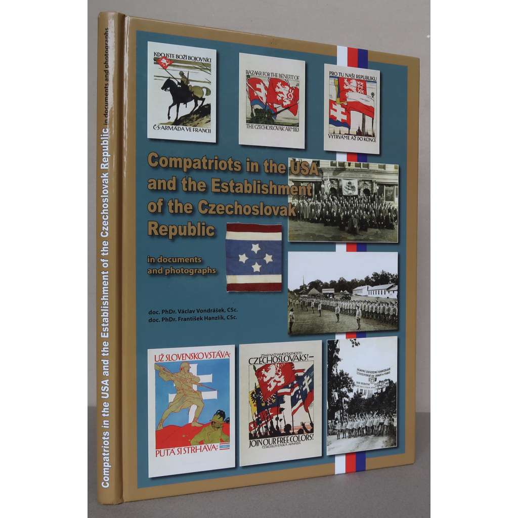 Compatriots in the USA and the Establishment of the Czechoslovak Republic in documents and pohotographs [Krajané v USA a vznik ČSR, Československo, Čechoameričané, 1. světová válka]