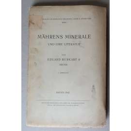 Mährens Minerale und ihre Literatur [Moravské nerosty; minerály, mineralogie Moravy, geologie]