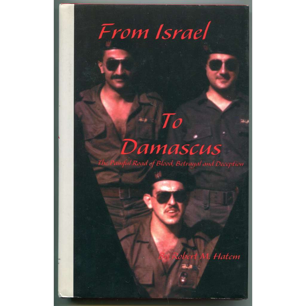 From Israel to Damascus: The Painful Road of Blood, Betrayal and Deception [soudobé dějiny Libanonu, Libanonská občanská válka, The Lebanese Forces, Elie Hobeika, politika]