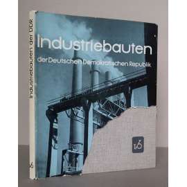 Industriebauten der Deutsche Demokratischen Republik [průmyslové stavby DDR / NDR, východní Německo - průmysl, architektura, fotopublikace]