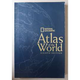 National Geographic Atlas of the World. Eight Edition [velký atlas světa, zeměpis; kontinenty, města, lidský svět, vesmír]
