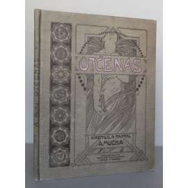 Otčenáš. Kreslil a napsal A. Mucha [knižní ilustrace, secese, Alfons Mucha, náboženství, mystika]