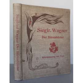 Der Bärenhäuter. In 3 Akten. Vollständiger Klavier-Auszug mit Text, übertragen von Eduard Reuss und Julius Kniese [opera "Medvědí kůže", noty, klavírní výtah + libreto]