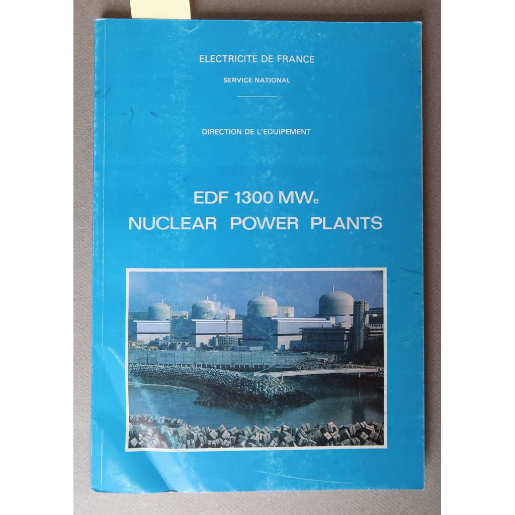 EDF 1300 MWe Nuclear Power Plants. Short technical description [jaderná energie, elektrická energie, jaderná elektrárna, získávání energií, francouzské jaderné reaktory společnosti EDF]