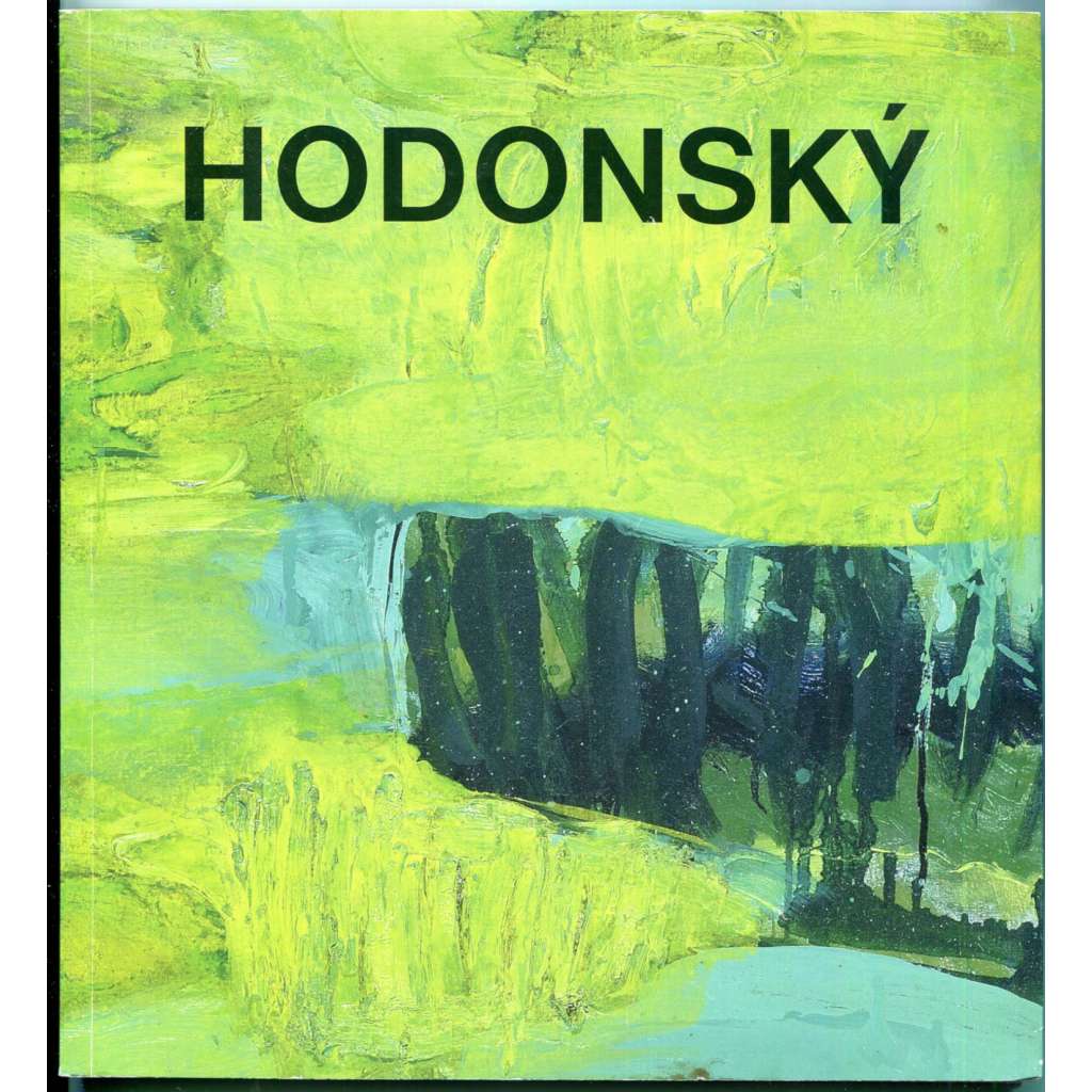 František Hodonský - Lužní formy / Floodplain Forms [české malířství, grafika, krajinomalba, dřevorytové matrice, katalog]