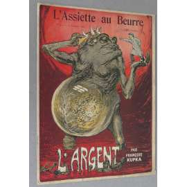 L'Argent par François Kupka. L'Assiette au Beurre, č. 41, 11. 1. 1902 [Peníze; kresby; karikatury; umění]