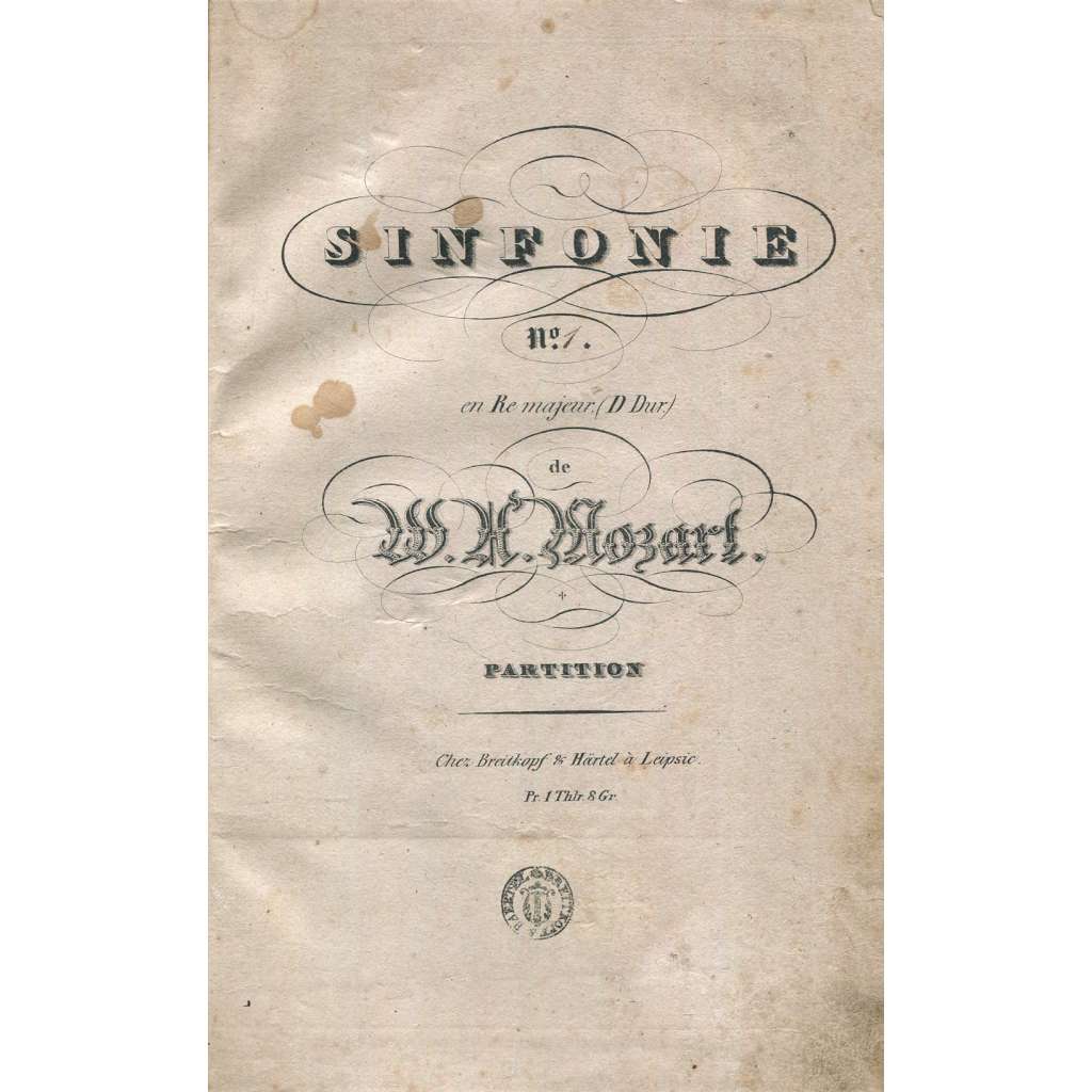 Sinfonie No. 1 en Re majeur. (D Dur) [1828; Symfonie č. 38 D dur KV 504; Pražská; noty; partitura]