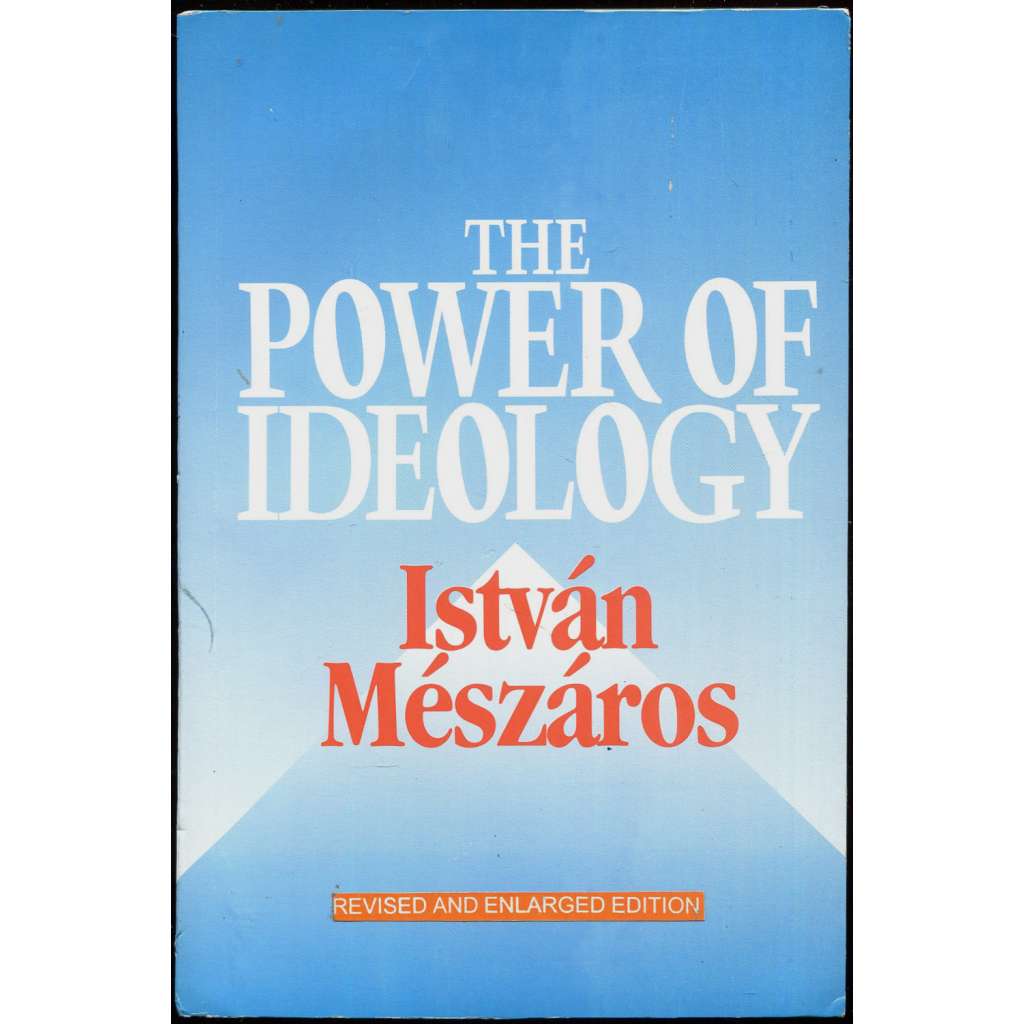 The Power of Ideology: Revised and Enlarged Edition [teorie ideologie, vědy; marxismus; kapitalismus; podpis]