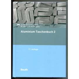 Aluminium Taschenbuch 2. Umformung, Gießen, Oberflächenbehandlung, Recycling [hliník - tváření, odlévání, povrchová úprava, recyklace, zpracování kovů, zpracování hliníku, příručka]