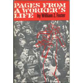Pages from a Worker's Life [IWW; hoboes; USA; Spojené státy; paměti; dělníci; dělnictvo; stávky; labor; labour]