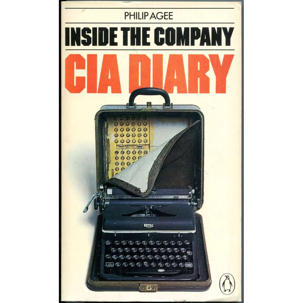 Inside the Company: CIA Diary [Central Intelligence Agency; Latinská, Jižní Amerika; tajné služby; USA]