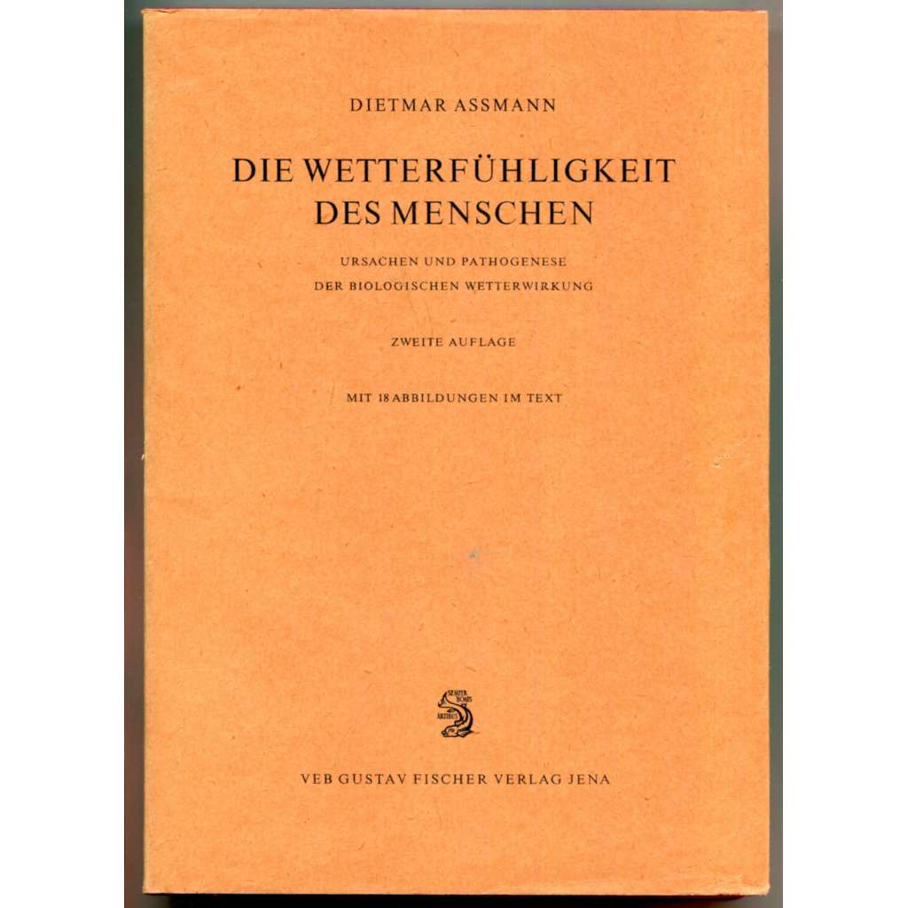 Die Wetterfühligkeit des Menschen. Ursachen und Pathogenese der biologischen Wetterwirkung [biologické účinky počasí na lidské zdraví, sezónní onemocnění, bioklimatologie]
