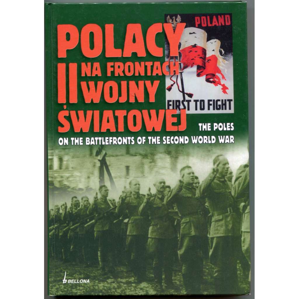 Polacy na frontach II wojny swiatowej / The Poles on the Battlefronts of the Second World War [Polští vojáci na frontách 2. světové války, 2. světová válka, polský exil, polská armáda]