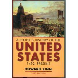 A Peopleʾs History of the United States 1492-Present [Dějiny USA, "Dějiny lidu Spojených států amerických", historie, politologie]