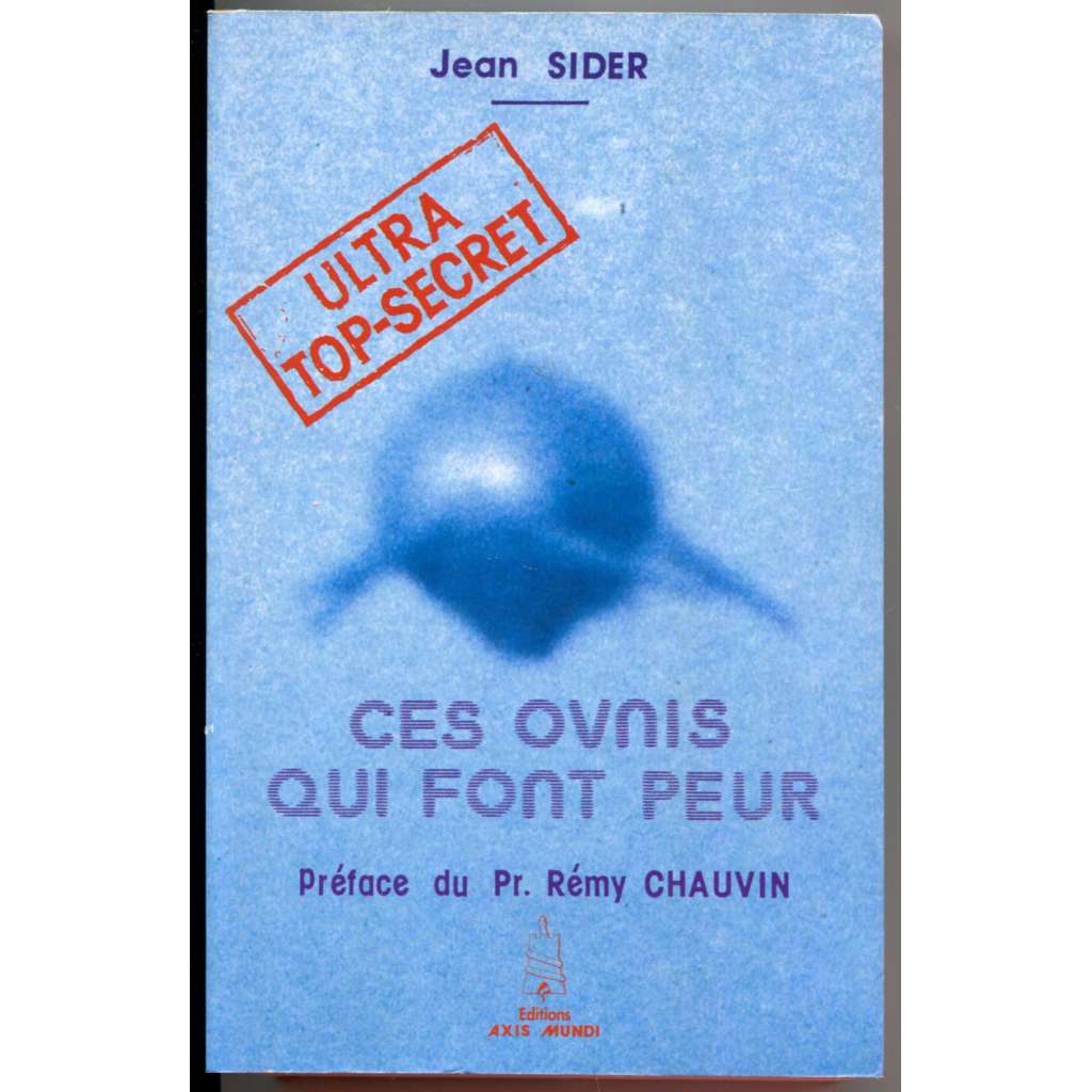 Ultra Top-SEcret: Ces ovnis qui font peur [mimozemšťané, návštěvy z vesmíru, výzkum UFO, ufologie]