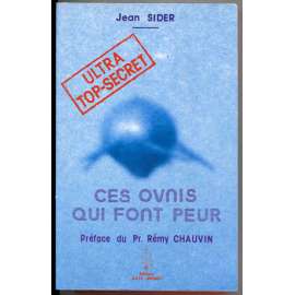 Ultra Top-SEcret: Ces ovnis qui font peur [mimozemšťané, návštěvy z vesmíru, výzkum UFO, ufologie]