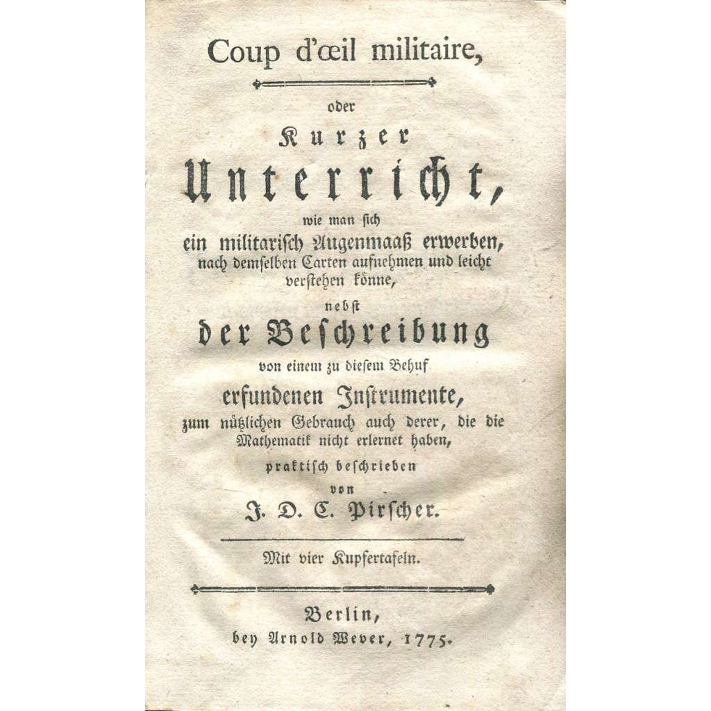 Coup d'oeil militaire, oder kurzer Unterricht [1775; vojenství; válka; vojenská taktika, strategie; rytiny; Prusko]