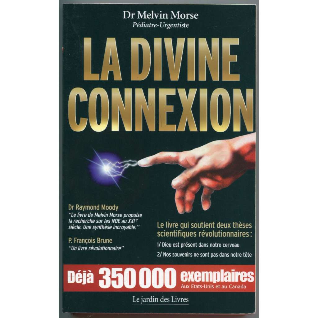 La Divine Connexion, le premier livre qui démontre la présence de Dieu dans le cerveau humain [zážitky blízké smrti, parapsychologie, přítomnost Boha v lidském mozku]