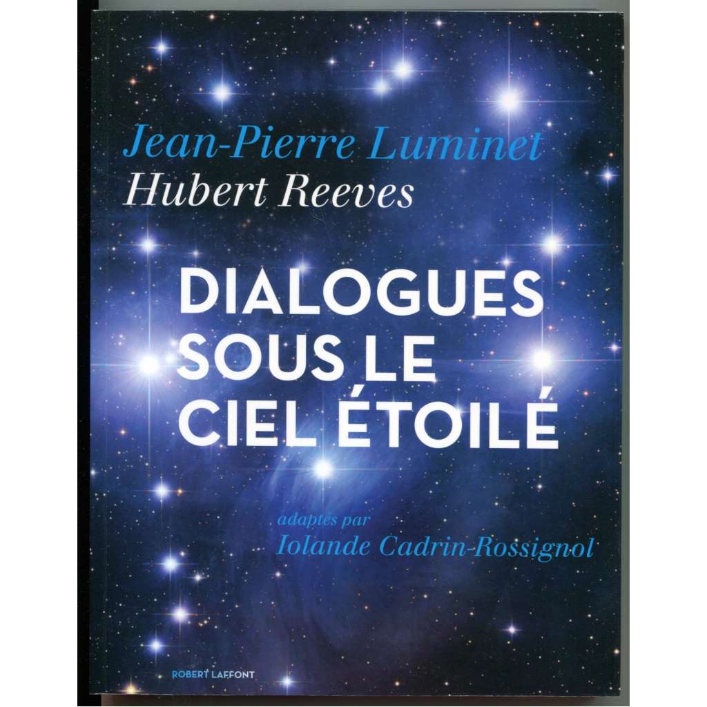Dialogues sous le ciel étoilé [kosmologie, astronomie, astrofyzika, hvězdářství]