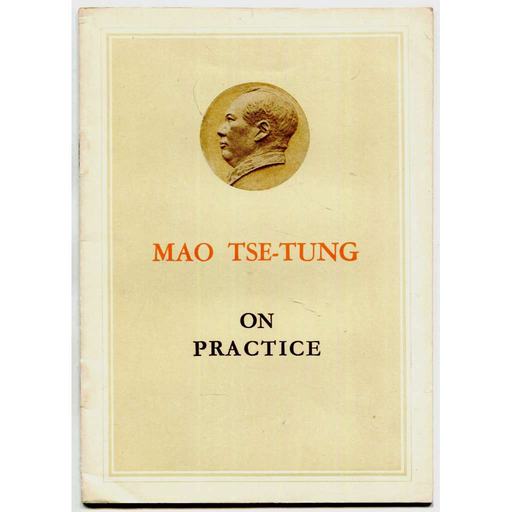 On Practice [O praxi; komunismus; Čína; teorie; ideologie; filosofie; filozofie; praxe; maoismus]
