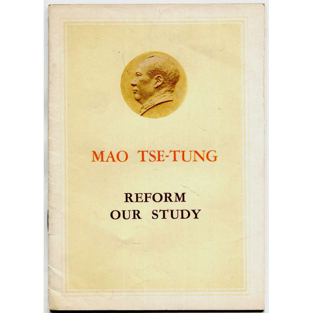 Reform Our Study [Reformujte naše studium; komunismus; Čína; Komunistická strana Číny; maoismus]