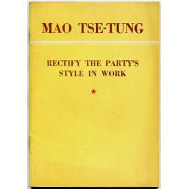 Rectify the Party's Style in Work [komunismus; Čína; maoismus; Komunistická strana Číny; vzdělávání]