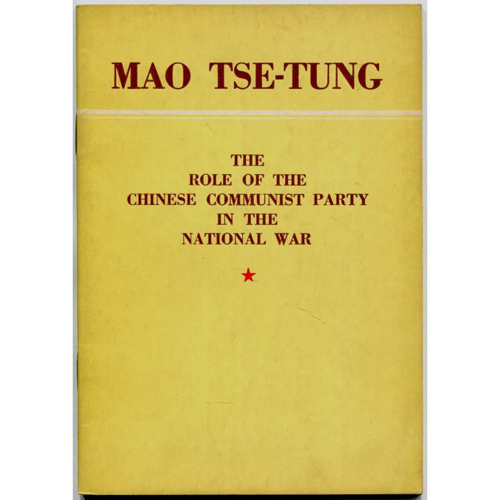 The Role of the Chinese Communist Party in the National War [komunismus; Čína; maoismus; Japonsko; válka]