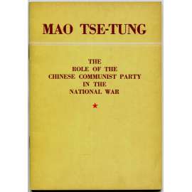 The Role of the Chinese Communist Party in the National War [komunismus; Čína; maoismus; Japonsko; válka]