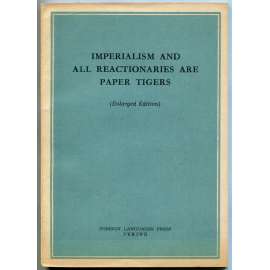 Imperialism and All Reactionaries Are Paper Tigers [komunismus; Čína; maoismus; imperialismus; papíroví tygři]