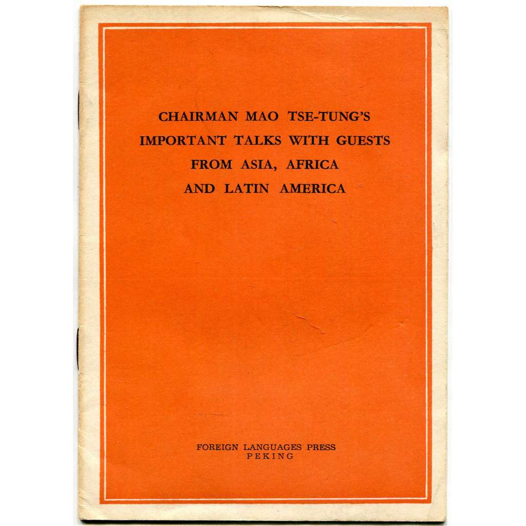 Chairman Mao Tse-tung's Important Talks with Guests from Asia, Africa and Latin America [Čína; maoismus; komunismus]