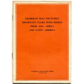 Chairman Mao Tse-tung's Important Talks with Guests from Asia, Africa and Latin America [Čína; maoismus; komunismus]