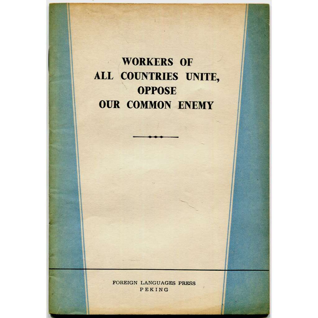 Workers of All Countries, Oppose Our Common Enemy [1962; Čína; Československo; Sovětský svaz; komunismus]