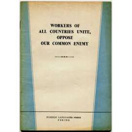 Workers of All Countries, Oppose Our Common Enemy [1962; Čína; Československo; Sovětský svaz; komunismus]