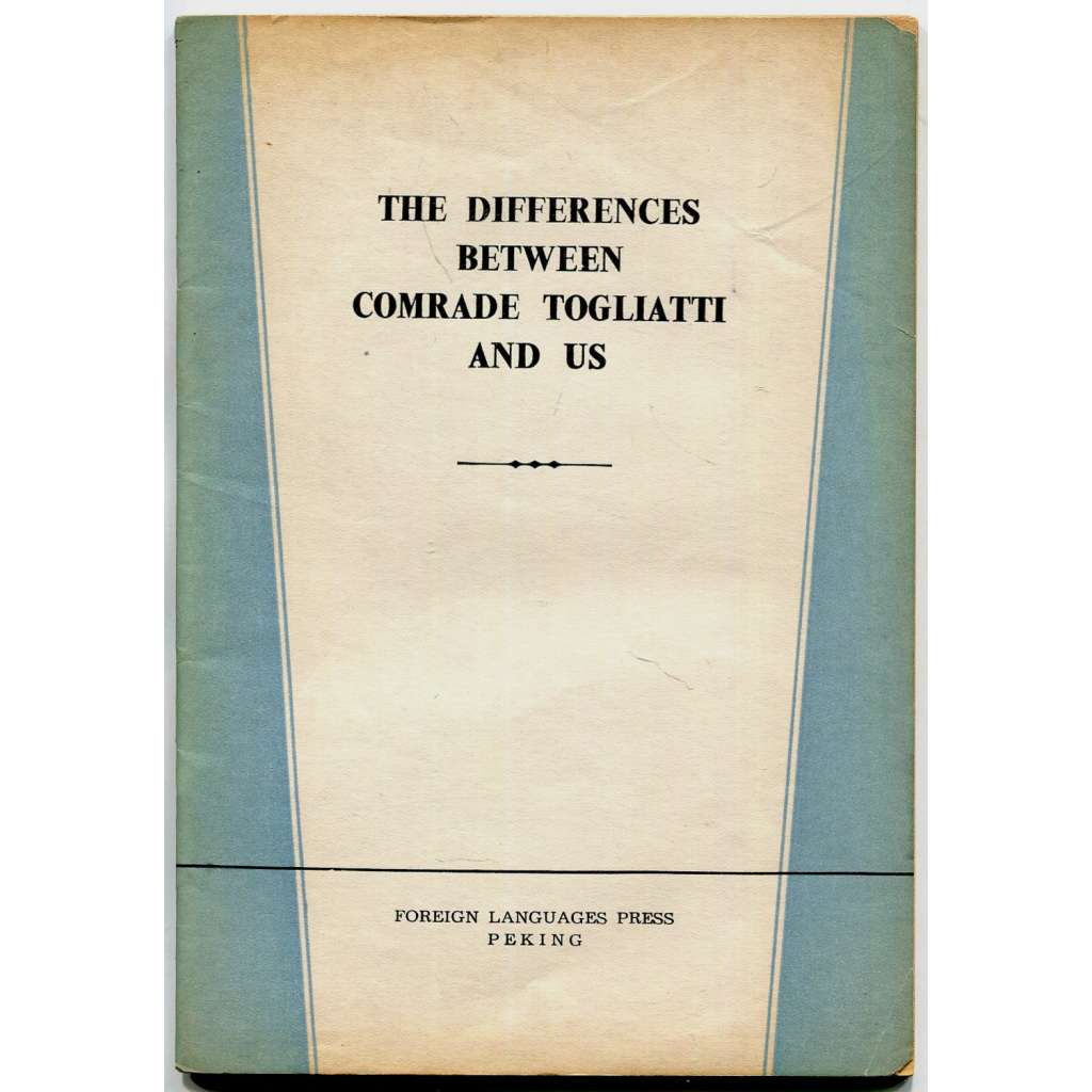 The Differences Between Comrade Togliatti and Us [1963; Čína; Itálie; Sovětský svaz; komunismus; vztahy; rozkol]