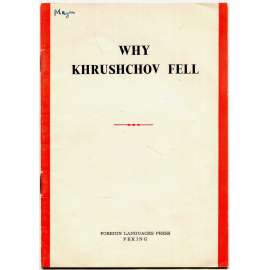 Why Khrushchov Fell [Proč Chruščov padl, 1964; Čína; Sovětský svaz; vztahy; rozkol; komunismus]