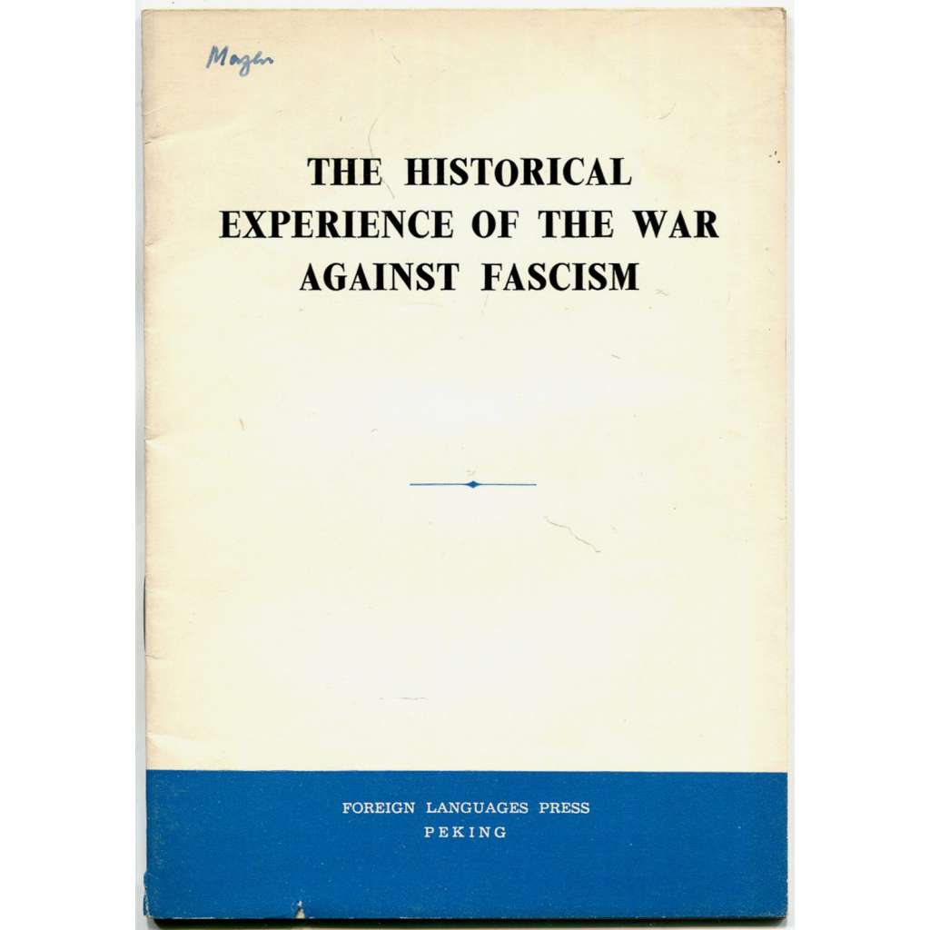 The Historical Experience of the War Against Fascism [1965; Čína; Sovětský svaz; fašismus; komunismus]