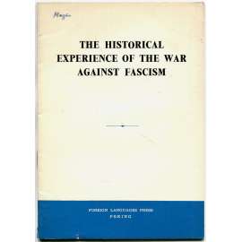 The Historical Experience of the War Against Fascism [1965; Čína; Sovětský svaz; fašismus; komunismus]