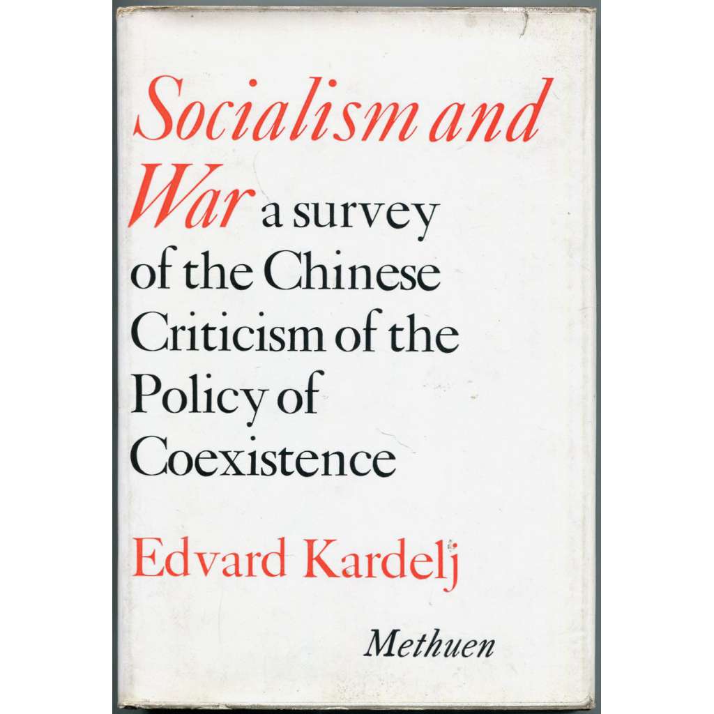 Socialism and War: A Survey of Chinese Criticism of the Policy of Coexistence [Čína; Jugoslávie; komunismus; politika]